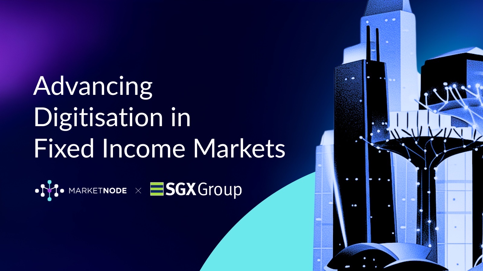 SGX Group Highlights Marketnode in Fixed Income Digitalisation